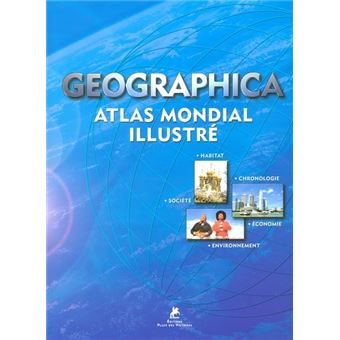 GEOGRAPHICA - ATLAS MONDIAL ILLUSTRÉ