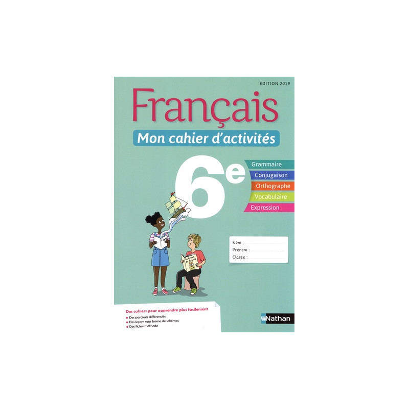 FRANÇAIS 6E MON CAHIER D’ACTIVITÉS - GRAND FORMAT EDITION 2019