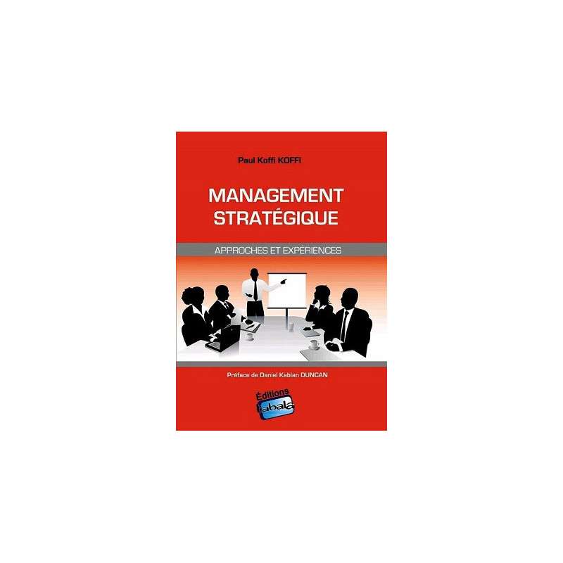 MANAGEMENT STRATÉGIQUE - APPROCHES ET EXPÉRIENCES