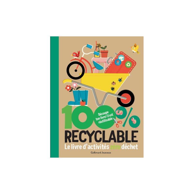 100% RECYCLABLE - LE LIVRE D’ACTIVITÉS ZÉRO DÉCHET