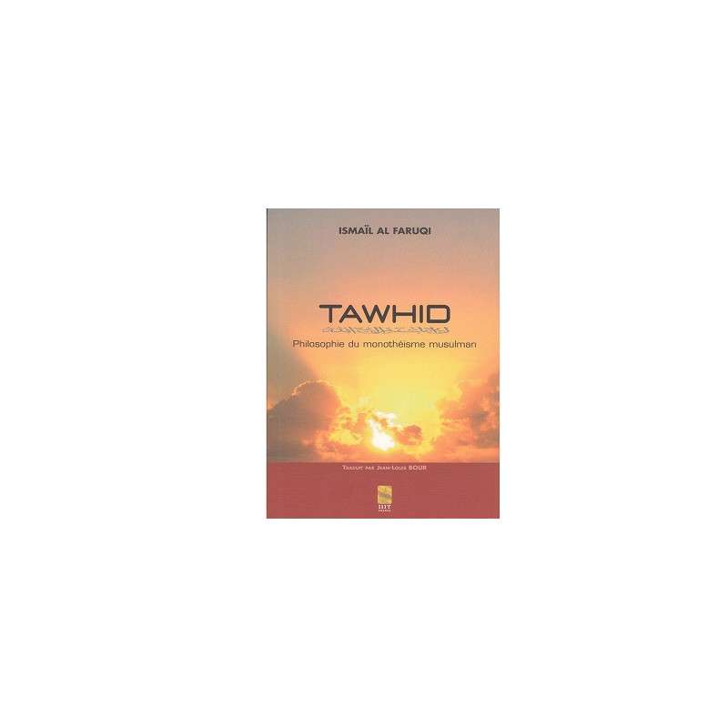 TAWHID ( UNICITE DE DIEU )