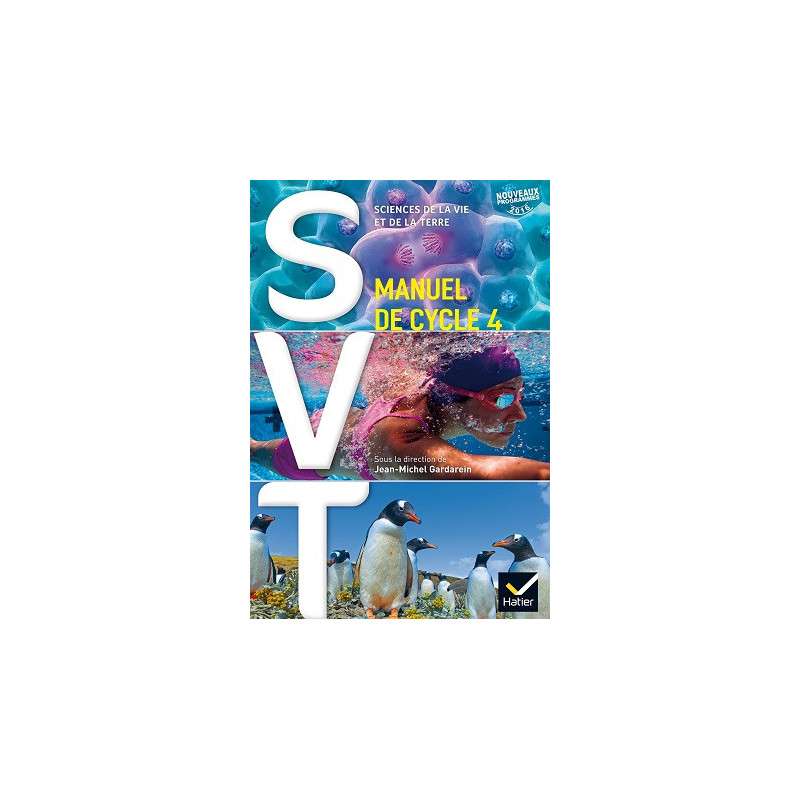 SVT CYCLE 4 - MANUEL DE L’ÉLÈVE - NOUVEAU PROGRAMME 2016