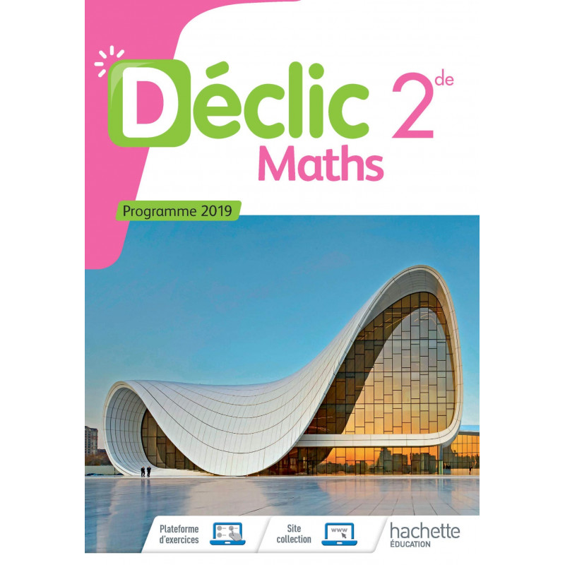 MATHS 2DE DÉCLIC - GRAND FORMAT EDITION 2019