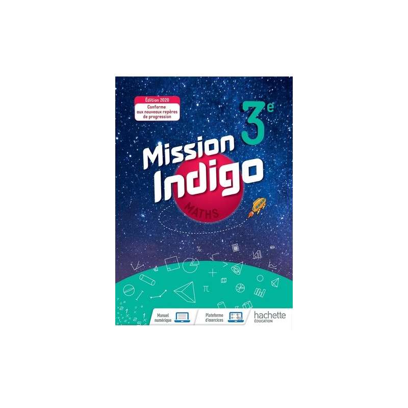 MATHS 3E MISSION INDIGO - GRAND FORMAT EDITION 2020