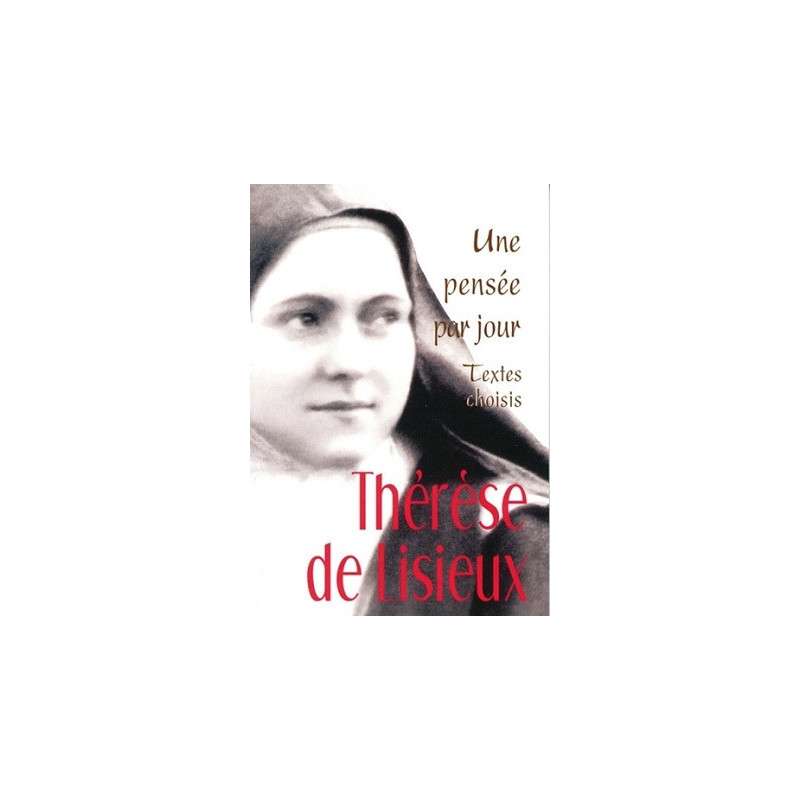 THERESE DE LISIEUX - UNE PENSEE PAR JOUR