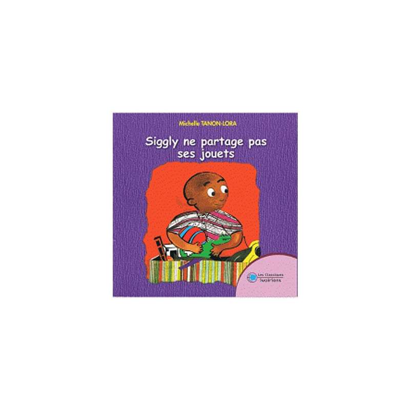 SIGGLY NE PARTAGE PAS SES JOUETS