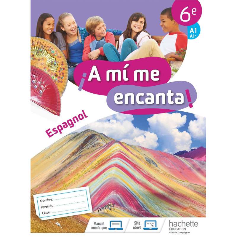 ESPAGNOL 6E A1/A1+ A MI ME ENCANTA ! - GRAND FORMAT EDITION 2018