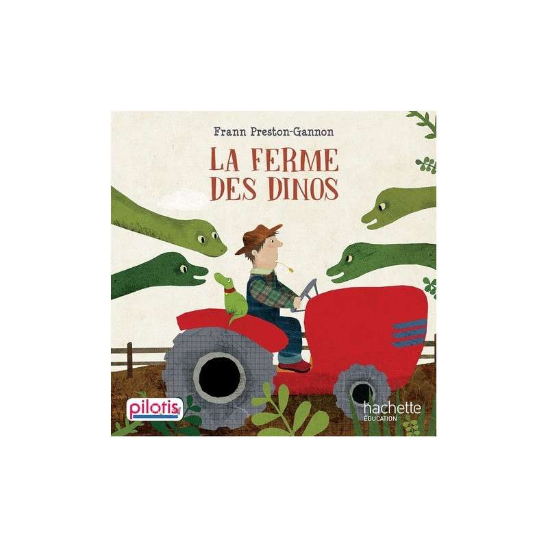 LECTURE CP - COLLECTION PILOTIS - LA FERME DES DINOS - ALBUM - EDITION 2019