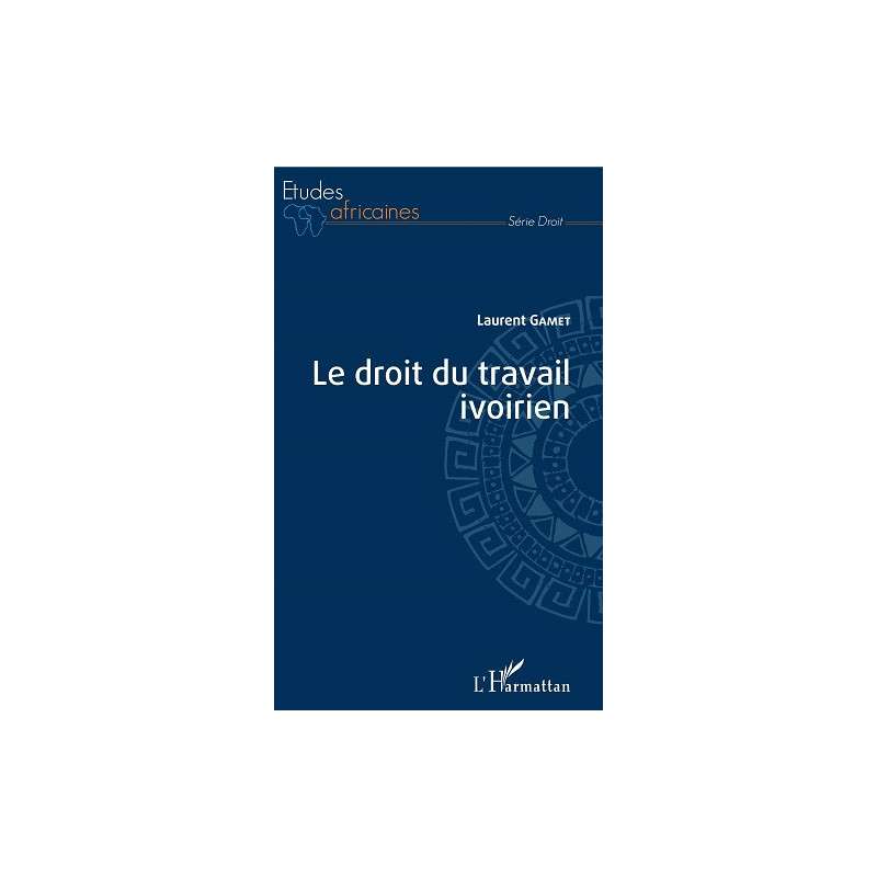 LE DROIT DU TRAVAIL IVOIRIEN