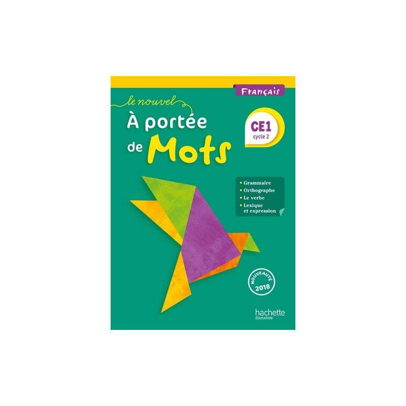 LE NOUVEL A PORTÉE DE MOTS - FRANÇAIS CE1 - LIVRE ÉLÈVE - ED. 2018