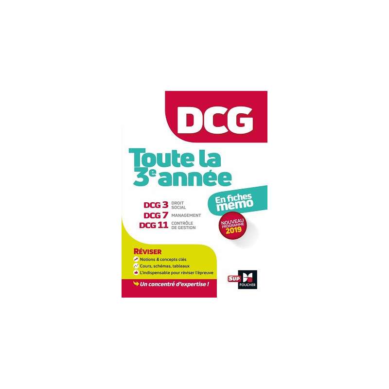 DCG - TOUTE LA 3E ANNEE DU DCG 3, 7, 11 EN FICHES - REVISION