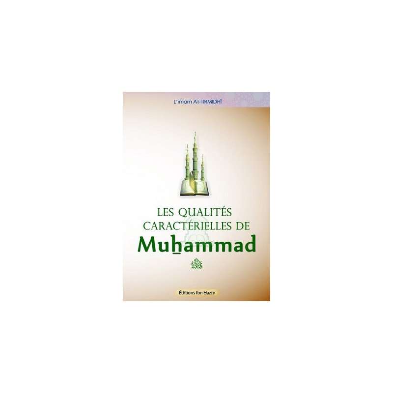 LES QUALITÉS CARACTÉRIELLES DE MUHAMMAD